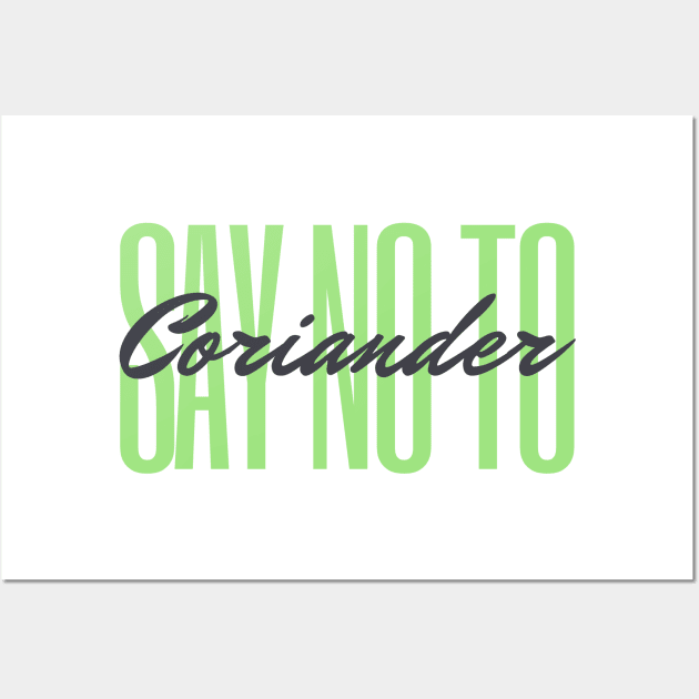 Say No To Coriander Funny Gift For Anti Coriander Club Wall Art by dudelinart